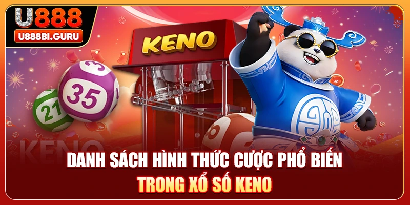 Danh sách hình thức cược phổ biến trong xổ số Keno