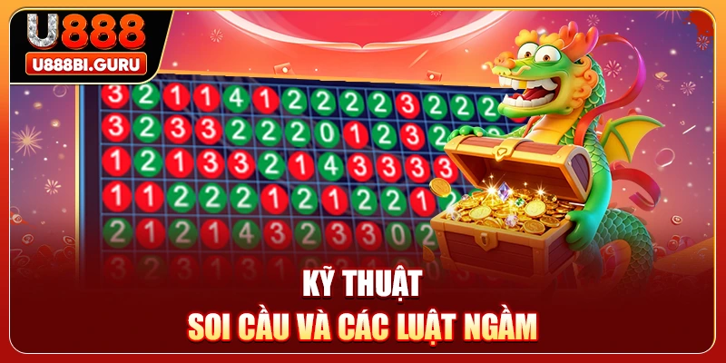 Kỹ thuật soi cầu và các luật ngầm