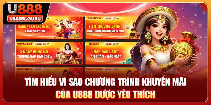 Tìm hiểu vì sao chương trình khuyến mãi của U888 được yêu thích